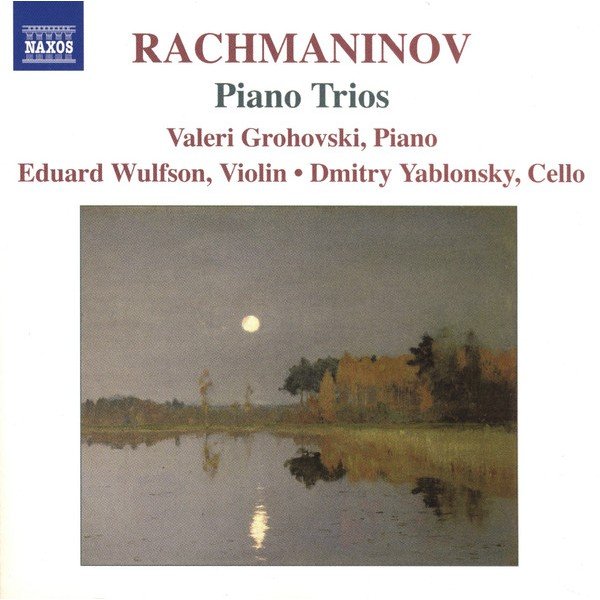 Rachmaninov* - Valeri Grohovski, Eduard Wulfson, Dmitry Yablonsky - Piano Trios (CD, Album)