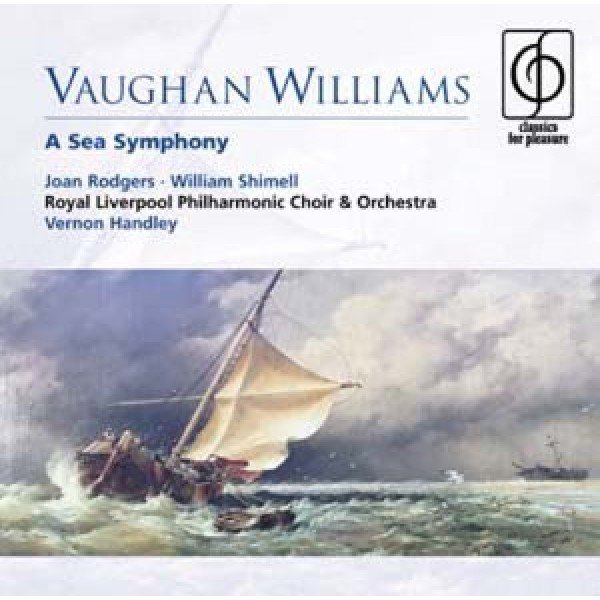 Vaughan Williams* / Joan Rodgers, William Shimell, Royal Liverpool Philharmonic Choir & Royal Liverpool Philharmonic Orchestra Orchestra Vernon Handley - A Sea Symphony (CD, RE)