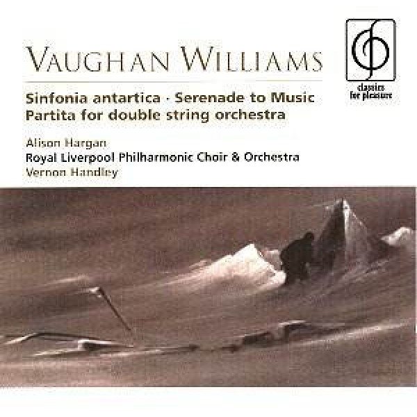 Vaughan Williams* / Alison Hargan, Royal Liverpool Philharmonic Choir & Orchestra*, Vernon Handley - Sinfonia Antartica • Serenade To Music • Partita For Double String Orchestra (CD, RE)