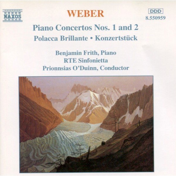 Weber*, Benjamin Frith, RTE Sinfonietta*, Prionnsias O'Duinn* - Piano Concertos Nos. 1 And 2 • Polacca Brillante • Konzertstück (CD, Album)