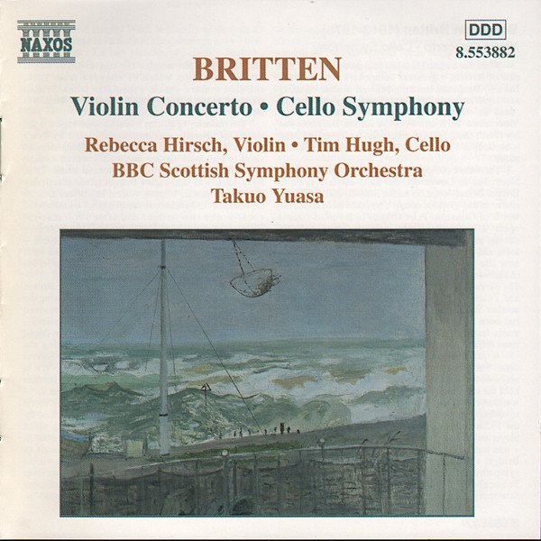 Britten* - Rebecca Hirsch • Tim Hugh • BBC Scottish Symphony Orchestra • Takuo Yuasa - Violin Concerto • Cello Symphony (CD, Album)