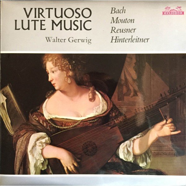 Bach* / Mouton* / Reusner* / Hinterleitner* - Walter Gerwig - Virtuose Lautenmusik (LP, Album, Transcription)