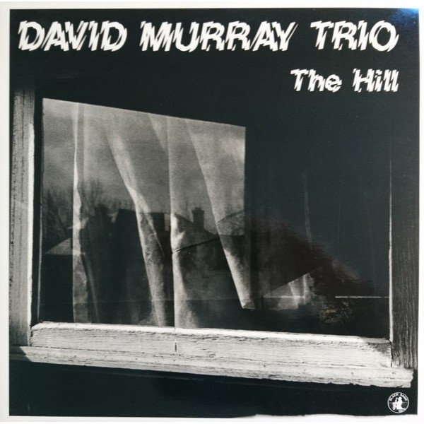 David Murray Trio - The Hill (LP, Album)