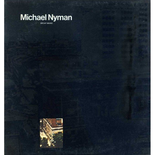 Michael Nyman - Decay Music (LP, Album, RE)