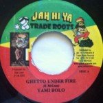 Yami Bolo / Yami Bolo & Manuel Stain* - Ghetto Under Fire (7