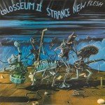 Colosseum II - Strange New Flesh (LP, Album)