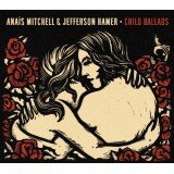 Anaïs Mitchell & Jefferson Hamer - Child Ballads (CD, Album, Gat)