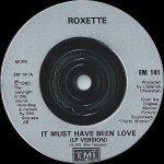 Roxette - It Must Have Been Love (7