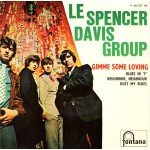 Le Spencer Davis Group* - Gimme Some Loving (7
