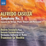 Alfredo Casella, Desirée Scuccuglia, Antonio Ceravolo, Orchestra Sinfonica Di Roma*, Francesco La Vecchia - Symphony No. 1 / Concerto For Strings, Piano, Timpani And Percussion (CD, Album)