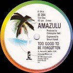 Amazulu - Too Good To Be Forgotten (7