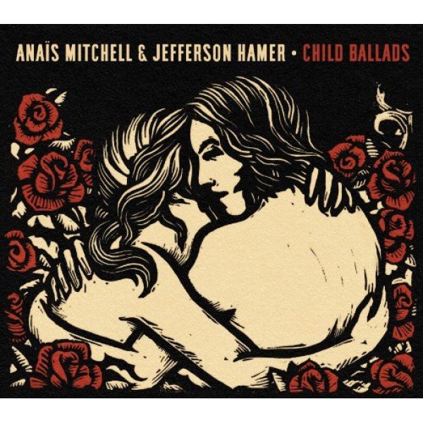 Anaïs Mitchell & Jefferson Hamer - Child Ballads (CD, Album, Gat)