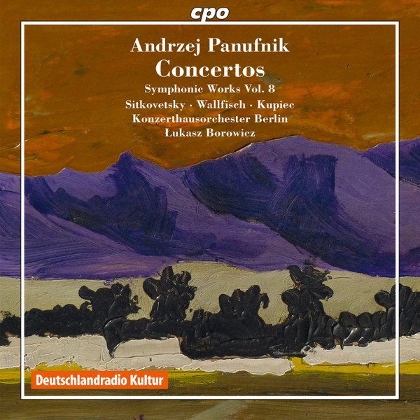 Andrzej Panufnik - Sitkovetsky* · Wallfisch* · Kupiec*, Konzerthausorchester Berlin, Łukasz Borowicz - Concertos (Symphonic Works Vol. 8) (CD, Album)