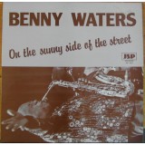 Benny Waters - On The Sunny Side Of The Street (LP)