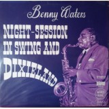 Benny Waters And The Latin Jazz Band - Night Session In Swing And Dixieland (LP)