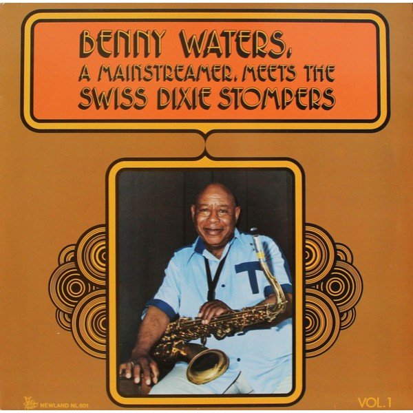 Benny Waters, The Swiss Dixie Stompers* - Benny Waters, A Mainstreamer, Meets The Swiss Dixie Stompers Vol. 1 (LP)