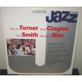 Big Joe Turner, Buck Clayton, Stuff Smith, Memphis Slim - Europa Jazz (LP, Comp)