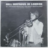 Bill Watrous / Brian Dee / Len Skeat / Martin Drew - Bill Watrous In London: Live At The Pizza Express - London March 1982 (LP, Album)