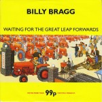 Billy Bragg - Waiting For The Great Leap Forwards (7