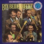 Bix Beiderbecke - Volume 1 - Singin' The Blues (CD, Comp, Mono, RM)