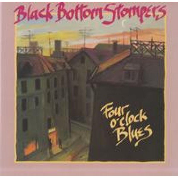 Black Bottom Stompers (2) - Four O'Clock Blues (LP, Album)