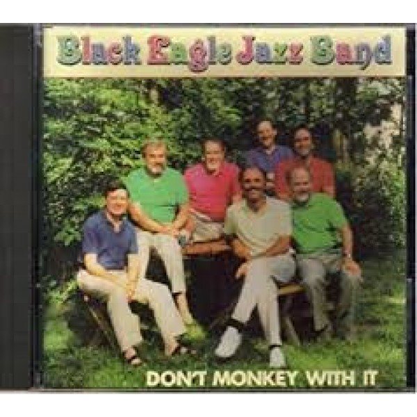 Black Eagle Jazz Band* - Don't Monkey With It (LP)