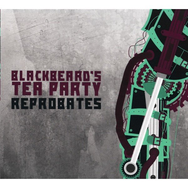 Blackbeard's Tea Party - Reprobates (CD, Album)