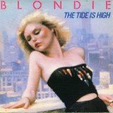 Blondie - The Tide Is High (7