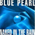 Blue Pearl - Naked In The Rain (12