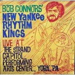 Bob Connors' New Yankee Rhythm Kings - Live At The Strand Capitol Performing Arts Center, York, PA (LP, Album)