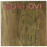 Bon Jovi - Born To Be My Baby (7