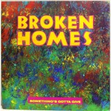 Broken Homes* - Something's Gotta Give (7