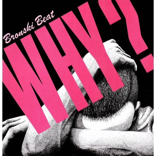 Bronski Beat - Why? (12