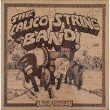 The Calico String Band - Unearthed (LP)