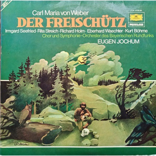 Carl Maria von Weber - Irmgard Seefried, Rita Streich, Richard Holm, Eberhard Waechter*, Kurt Böhme, Chor* und Symphonie-Orchester Des Bayerischen Rundfunks, Eugen Jochum - Der Freischütz (2xLP, Album, RE, Gat)