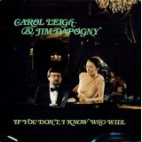 Carol Leigh And Jim Dapogny* - If You Don't, I Know Who Will (LP)