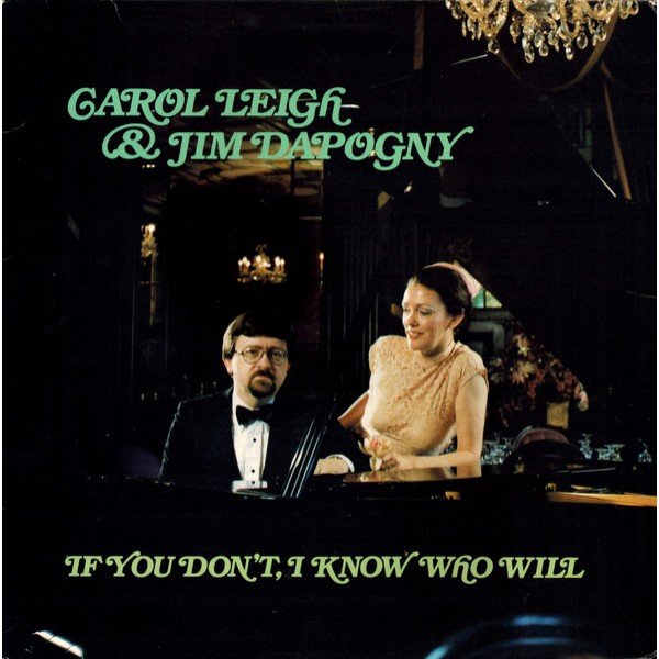 Carol Leigh And Jim Dapogny* - If You Don't, I Know Who Will (LP)