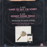 Chicago (2) - Hard To Say I'm Sorry / Sonny Think Twice (7