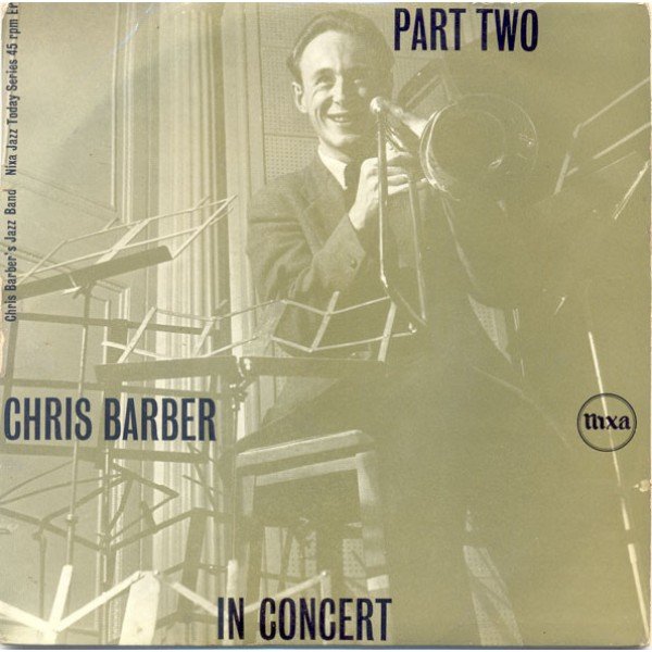 Chris Barber And His Jazz Band* - Chris Barber In Concert Part 2 (7