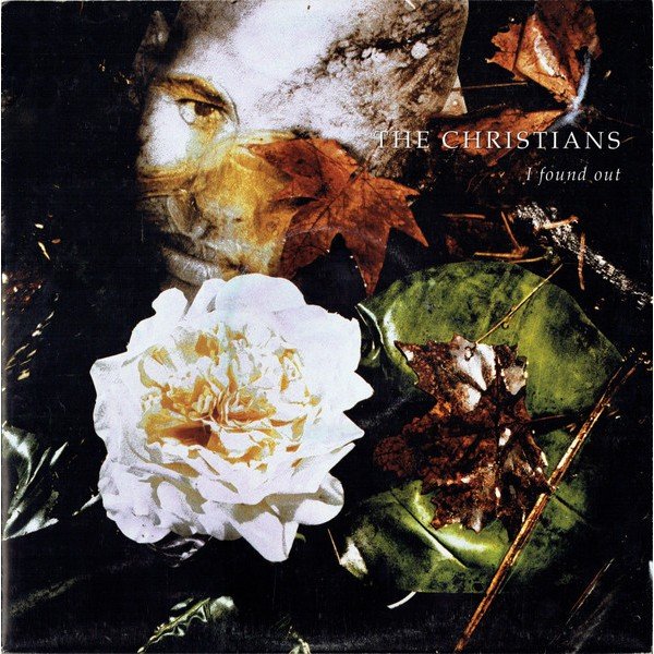 The Christians - I Found Out (12