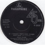 Cilla Black - If I Thought You'd Ever Change Your Mind (7