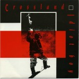 Crossland - Crossland / Idiot Boy (7