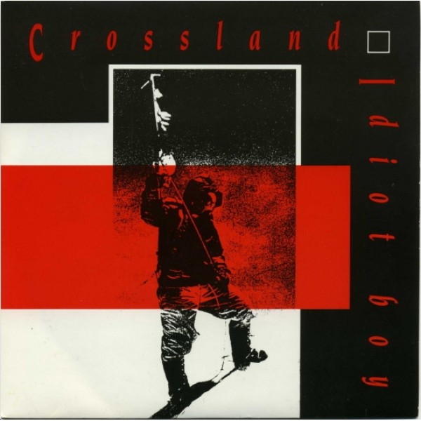 Crossland - Crossland / Idiot Boy (7