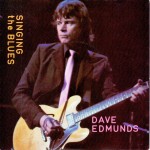 Dave Edmunds - Singing The Blues (7 Dave Edmunds - Singing The Blues (7