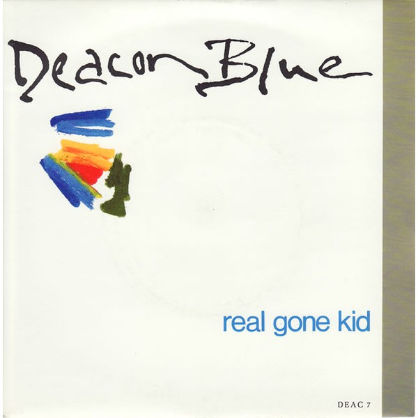 Deacon Blue - Real Gone Kid (7