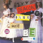 Deacon Blue - Will We Be Lovers (12