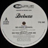 Deluxe (2) - So Good / Do You Really Love Me (12