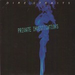 Dire Straits - Private Investigations (7