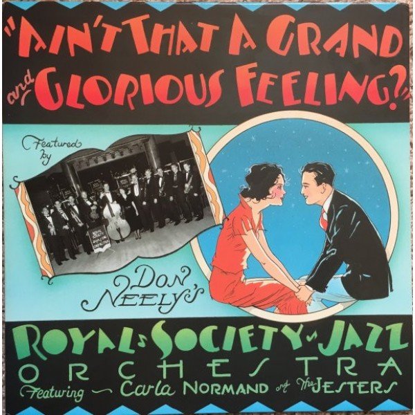 Don Neely's Royal Society Jazz Orchestra , Featuring Carla Normand and The Jesters -  Ain’t That a Grand and Glorious Feeling? (12