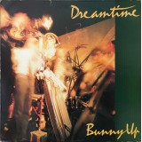 Dreamtime (5) - Bunny Up (LP, Album)